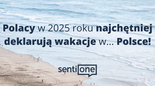 Polacy spędzają wakacje w kraju. Wakacyjne deklaracje internautów – raport SentiOne