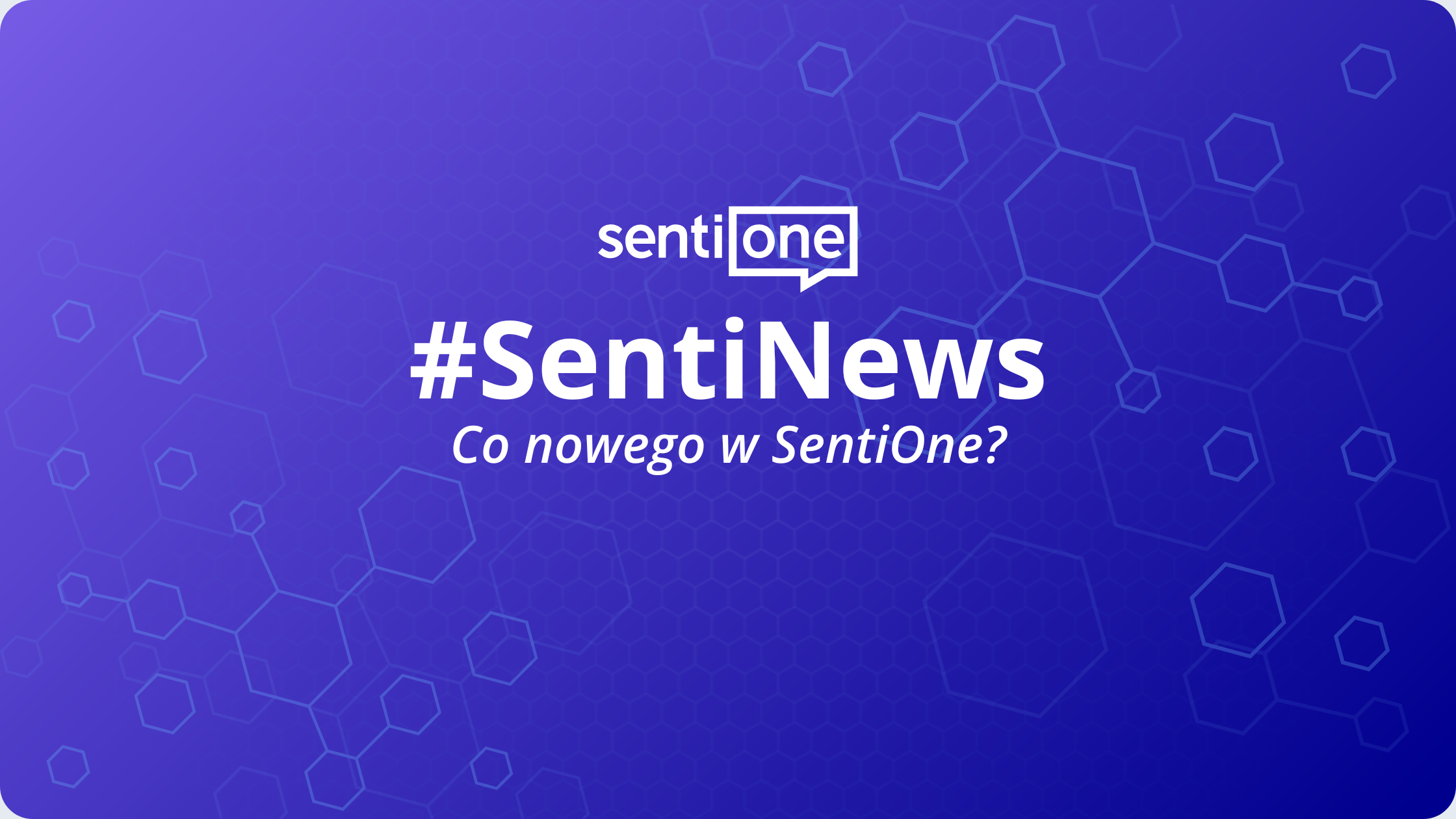 Co nowego w #SentiOne? Aktualizacje Asystenta AI, ulepszenia platformy i API