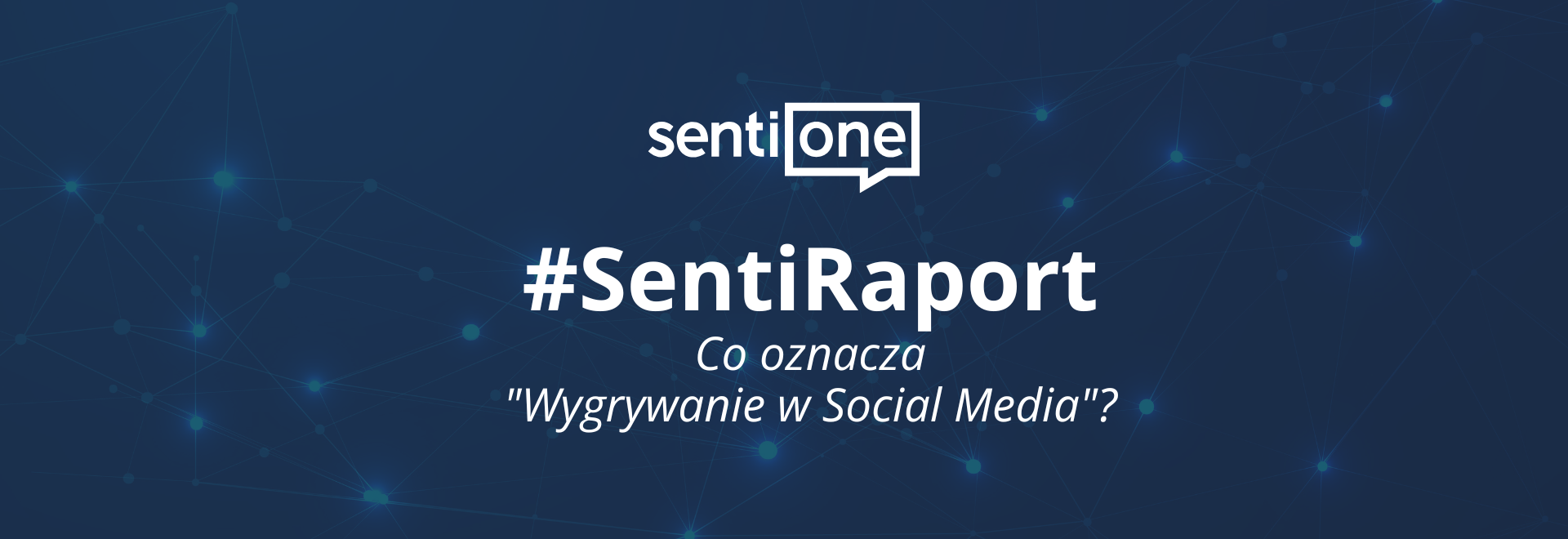 Raport SentiOne o nowych zasadach działania w mediach społecznościowych